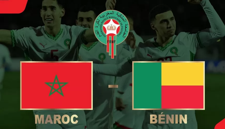 توقيت مباراة المغرب والبنين الودية والقنوات الناقلة